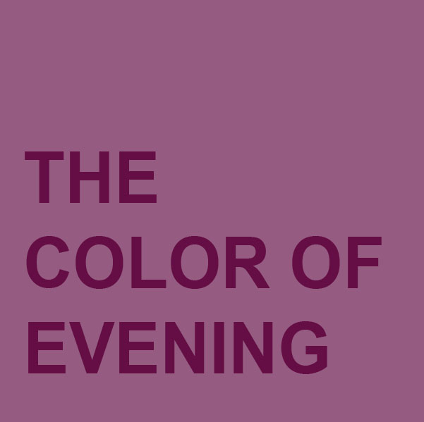 The Color of Evening